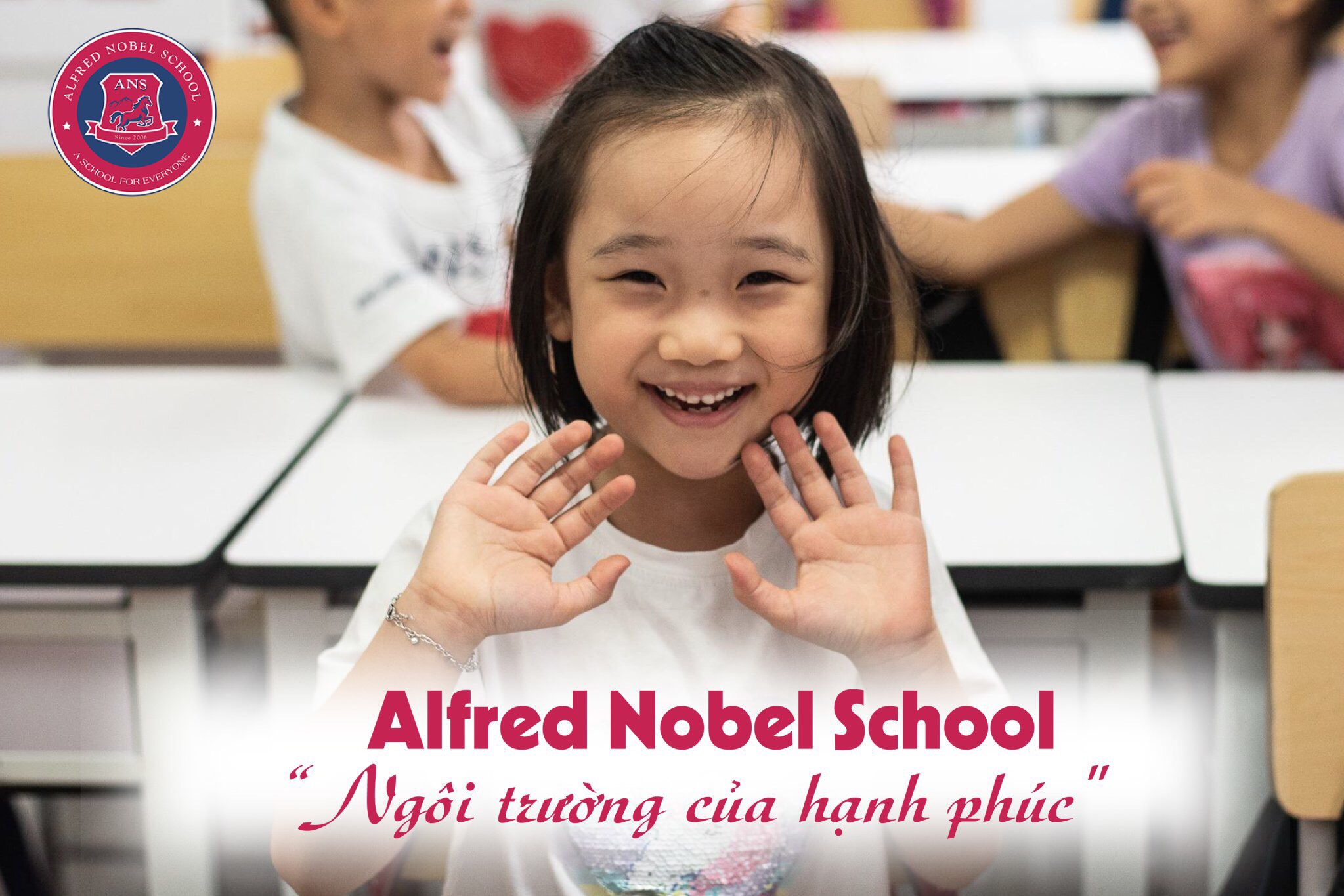 ALFRED NOBEL SCHOOL NGÔI TRƯỜNG CỦA HẠNH PHÚC Alfred Nobel School (ANS)